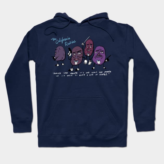 West Coast Raisins Hoodie by bransonreese